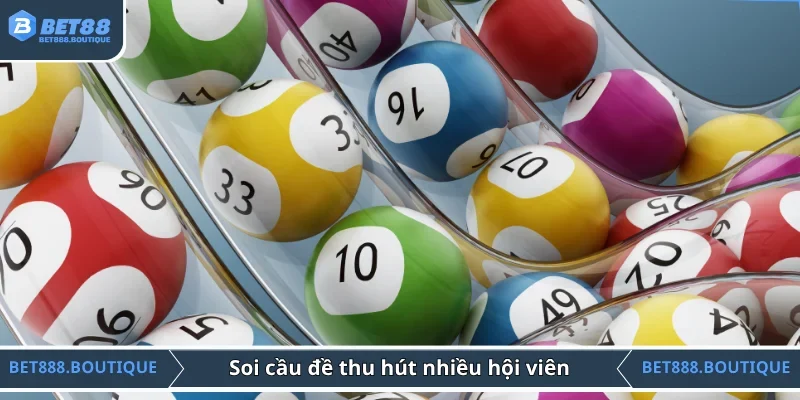 Đối với các trò chơi lô đề, soi cầu là cách lựa chọn những con số đẹp