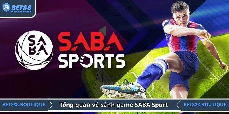Tổng quan về sảnh giải trí SABA Sport 